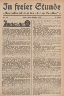In Freier Stunde : Unterhaltungsbeilage zum „Posener Tageblatt”. Jg.3, Nr. 227 (3 Oktober 1929)