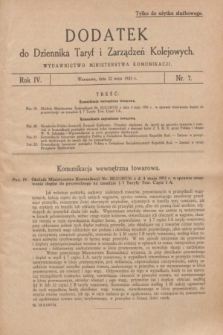 Dodatek do Dziennika Taryf i Zarządzeń Kolejowych : wydawnictwo Ministerstwa Komunikacji. R.4, nr 7 (22 maja 1931)