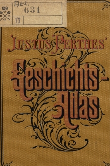 Justus Perthes' Geschichts-Atlas : Taschen-Atlas zur Mittleren und Neueren Geschichte