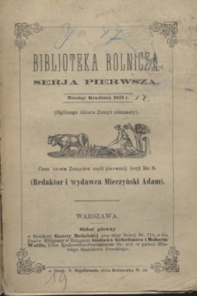 Biblioteka Rolnicza. Serja 1, z. [12] (grudzień 1871) = z. 18