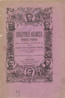 Biblioteka Rolnicza. Serja 5, z. 6 (czerwiec 1875) = og. zb. z 60