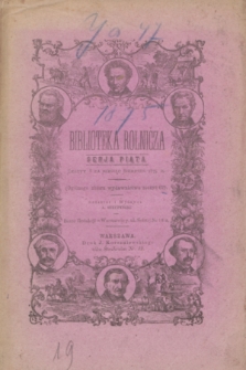 Biblioteka Rolnicza. Serja 5, z. 8 (sierpień 1875) = og. zb. z. 62