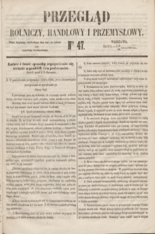 Przegląd Rolniczy, Handlowy i Przemysłowy : pismo bezpłatne, wychodzące dwa razy na tydzień przy Dzienniku Warszawskim. 1853, nr 47 (15 czerwca)