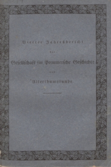 Vierter Jahresbericht der Gesellschaft für Pommersche Geschichte und Alterthumskunde. 1829