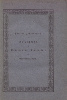 Fünfter Jahresbericht der Gesellschaft für Pommersche Geschichte und Alterthumskunde. 1830