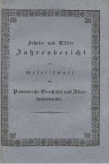 Zehnter und Elfter Jahresbericht der Gesellschaft für Pommersche Geschichte und Alterthumskunde. 1834/1836
