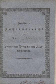Zwölfter Jahresbericht der Gesellschaft für Pommersche Geschichte und Alterthumskunde. 1837
