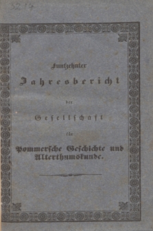 Funfzehnter Jahresbericht der Gesellschaft für Pommersche Geschichte und Alterthumskunde. 1840