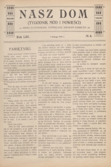 Nasz Dom : tygodnik mód i powieści : pismo illustrowane, poświęcone sprawom kobiecym. R.53, № 6 (8 lutego 1913)