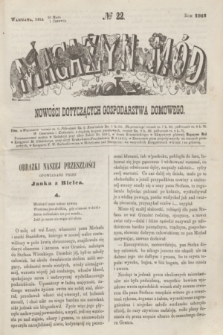 Magazyn Mód i Nowości Dotyczących Gospodarstwa Domowego. 1861, № 22 (1 czerwca) + dod.