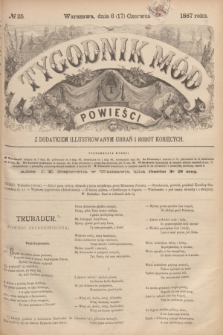Tygodnik Mód i Powieści : z dodatkiem illustrowanym ubrań i robót kobiecych. 1887, № 25 (17 czerwca) + dod.