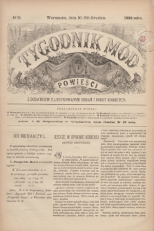 Tygodnik Mód i Powieści : z dodatkiem illustrowanym ubrań i robót kobiecych. 1888, № 51 (22 grudnia)