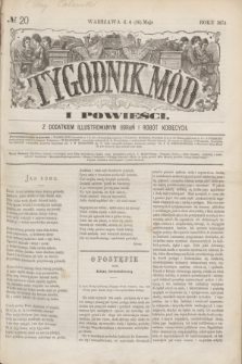 Tygodnik Mód i Powieści : z dodatkiem illustrowanym ubrań i robót kobiecych. 1874, № 20 (16 maja) + dod.