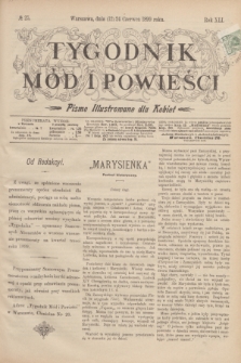 Tygodnik Mód i Powieści : pismo illustrowane dla kobiet. R.41, № 25 (24 czerwca 1899)