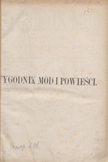 Tygodnik Mód i Powieści : pismo illustrowane dla kobiet. Spis przedmiotów zawartych w Tygodniku Mód i Powieści za rok 1875