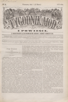 Tygodnik Mód i Powieści : z dodatkiem illustrowanym ubrań i robót kobiecych. 1875, № 11 (13 marca) + dod.