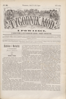 Tygodnik Mód i Powieści : z dodatkiem illustrowanym ubrań i robót kobiecych. 1875, № 30 (24 lipca) + dod.