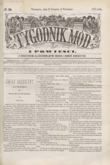 Tygodnik Mód i Powieści : z dodatkiem illustrowanym ubrań i robót kobiecych. 1875, № 36 (4 września) + dod. + wkładka