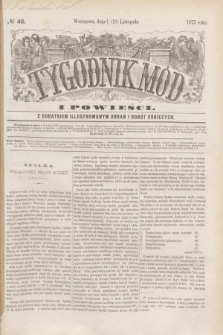 Tygodnik Mód i Powieści : z dodatkiem illustrowanym ubrań i robót kobiecych. 1875, № 46 (13 listopada) + dod.