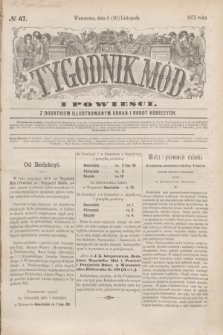Tygodnik Mód i Powieści : z dodatkiem illustrowanym ubrań i robót kobiecych. 1875, № 47 (20 listopada)