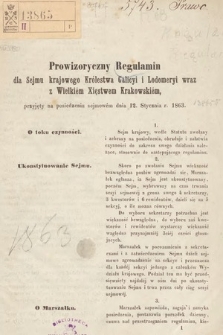 Prowizoryczny regulamin dla Sejmu Krajowego Królestwa Galicyi i Lodomeryi wraz z Wielkiem Xięstwem Krakowskiem, przyjęty na posiedzeniu sejmowem dnia 12 stycznia r. 1863