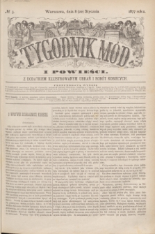 Tygodnik Mód i Powieści : z dodatkiem illustrowanym ubrań i robót kobiecych. 1877, № 3 (20 stycznia) + dod.