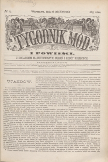 Tygodnik Mód i Powieści : z dodatkiem illustrowanym ubrań i robót kobiecych. 1877, № 17 (28 kwietnia) + dod.