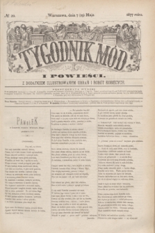 Tygodnik Mód i Powieści : z dodatkiem illustrowanym ubrań i robót kobiecych. 1877, № 20 (19 maja) + dod.
