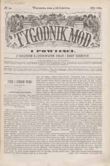 Tygodnik Mód i Powieści : z dodatkiem illustrowanym ubrań i robót kobiecych. 1877, № 24 (16 czerwca)