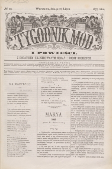 Tygodnik Mód i Powieści : z dodatkiem illustrowanym ubrań i robót kobiecych. 1877, № 29 (21 lipca) + dod.