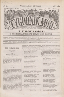 Tygodnik Mód i Powieści : z dodatkiem illustrowanym ubrań i robót kobiecych. 1877, № 33 (18 sierpnia) + dod.