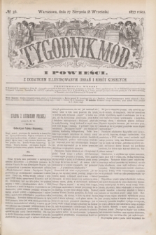 Tygodnik Mód i Powieści : z dodatkiem illustrowanym ubrań i robót kobiecych. 1877, № 36 (8 września) + dod.