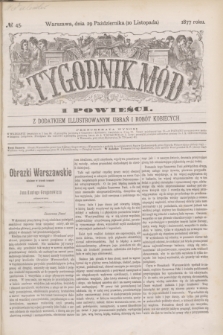 Tygodnik Mód i Powieści : z dodatkiem illustrowanym ubrań i robót kobiecych. 1877, № 45 (10 listopada) + dod. + wkładka