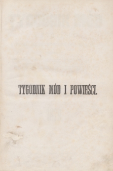 Tygodnik Mód i Powieści : pismo illustrowane dla kobiet. Spis przedmiotów zawartych w Tygodniku Mód i Powieści za rok 1879