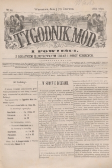 Tygodnik Mód i Powieści : z dodatkiem illustrowanym ubrań i robót kobiecych. 1882, № 24 (17 czerwca) + dod. + wkładka