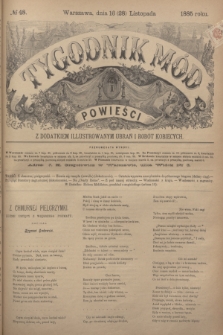 Tygodnik Mód i Powieści : z dodatkiem illustrowanym ubrań i robót kobiecych. 1885, № 48 (28 listopada) + dod. + wkładka