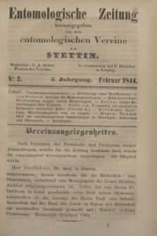 Entomologische Zeitung herausgegeben von dem entomologischen Vereine zu Stettin. Jg.5, No. 2 (Februar 1844)