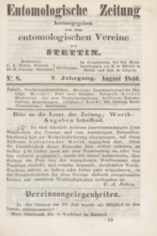 Entomologische Zeitung herausgegeben von dem entomologischen Vereine zu Stettin. Jg.7, No. 8 (August 1846)