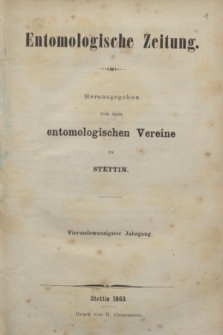 Entomologische Zeitung herausgegeben von dem entomologischen Vereine zu Stettin. Jg.24, No. 1-3 (Januar-März 1863)