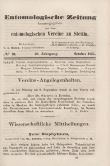 Entomologische Zeitung herausgegeben von dem entomologischen Vereine zu Stettin. Jg.16, No. 10 (October 1855)