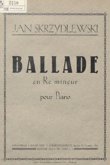 Ballade : en Re mineur : pour piano
