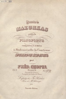 Quatre mazurkas : pour le pianoforte : composées et dédiées à Mademoiselle la Comtesse Pauline Plater : liv. 1 : oeuvre 6