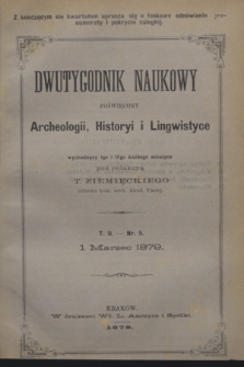 Dwutygodnik Naukowy Poświęcony Archeologii, Historyi i Lingwistyce. [R.2], T.2, nr 5 (1 marca 1879)