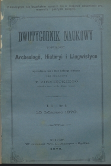 Dwutygodnik Naukowy Poświęcony Archeologii, Historyi i Lingwistyce. [R.2], T.2, nr 6 (15 marca 1879)