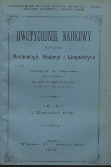 Dwutygodnik Naukowy Poświęcony Archeologii, Historyi i Lingwistyce. [R.2], T.2, nr 7 (1 kwietnia 1879) + wkładka
