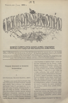 Tygodnik Mód i Nowości Dotyczących Gospodarstwa Domowego. 1865, № 7 (18 lutego) + dod.