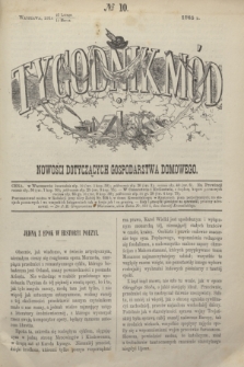 Tygodnik Mód i Nowości Dotyczących Gospodarstwa Domowego. 1865, № 10 (11 marca) + dod.