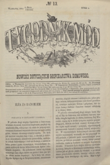 Tygodnik Mód i Nowości Dotyczących Gospodarstwa Domowego. 1865, № 13 (1 kwietnia) + dod. + wkładka