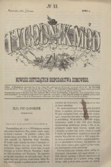Tygodnik Mód i Nowości Dotyczących Gospodarstwa Domowego. 1865, № 15 (15 kwietnia) + dod.