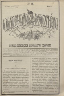 Tygodnik Mód i Nowości Dotyczących Gospodarstwa Domowego. 1865, № 18 (6 maja) + dod. + wkładka